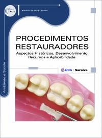 Livro Procedimentos Restauradores - Aspectos Históricos, Desenvolvimento, Recursos e Aplicabilidade - Oliveira
