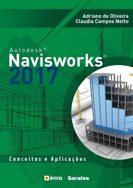 Livro Autodesk  Navisworks 2017: Conceitos e Aplicações