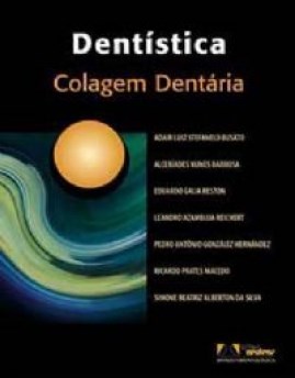 Livro Dentistica - Colagem Dentaria - Busato e Cols.