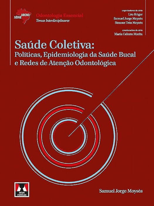 Livro Saude Coletiva: Politicas, Epidemiologia da Saude Bucal e Redes de Atencao - Moyses