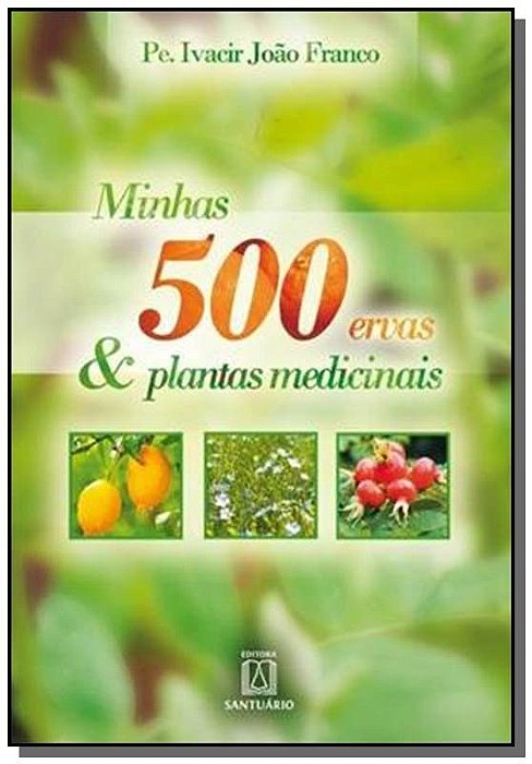 Livro Minhas 500 Ervas e Plantas Medicinais