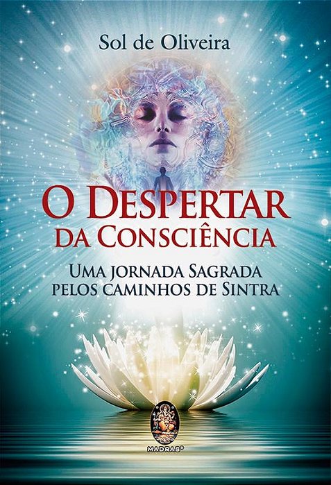 Livro Despertar da Consciencia, o - Uma Jornada Sagrada Pelos Caminhos de Sintra - Oliveira