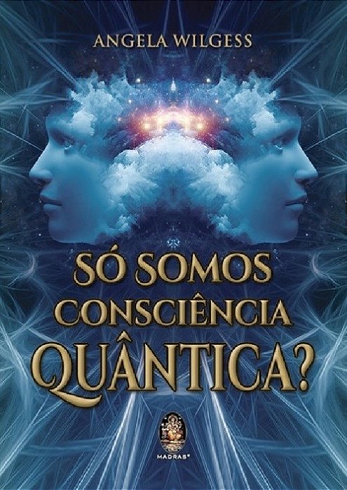 Livro Só Somos Consequência Quântica -  Wilgess