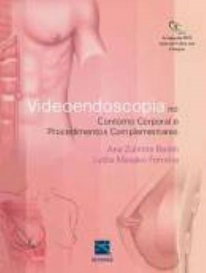 Livro Videoendoscopia No Contorno Corporal e Procedimentos Complementares - Badin/ferreira