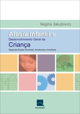 Livro Afasia Infantil e Desenvolvimento Geral da Criança