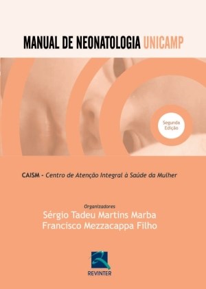Livro Manual de Neonatologia Unicamp - Caism-centro de Atencao Integral a Saude D - Marba