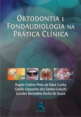 Livro Ortodontia e Fonoaudiologia Na Pratica Clinica - Cunha/santos-coluchi