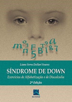 Livro Sindrome de Down - Exercicios de Alfabetizacao e de Discalculia - Dallari/soares