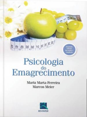 Livro Psicologia do Emagrecimento - Ferreira/meier (n)