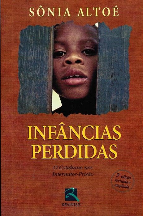 Livro Infancias Perdidas: o Cotidiano Internatos-prisao - Altoe