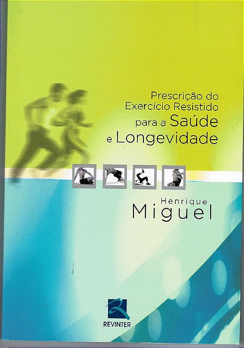 Livro Prescricao do Exercicio Resistido para a Saude e Longevidade - Miguel