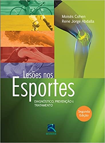 Livro Lesoes Nos Esportes - Diagnostico, Prevencao e Tratamento - Cohen
