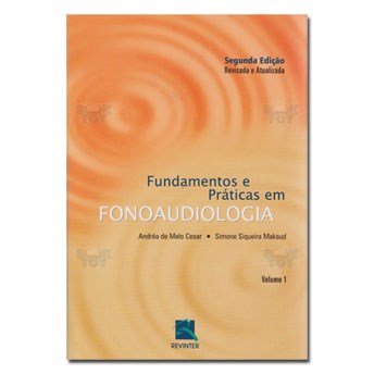 Livro Fundamentos e Praticas em Fonoaudiologia - Cesar Maksud