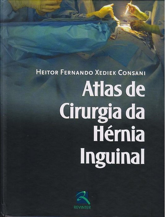 Livro Atlas de Cirurgia da Hérnia Inguinal - Consani