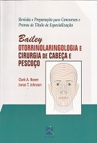 Livro Bailey Otorrinolaringologia e Cirurgia de Cabeca e Pescoco - Rosen/johnson