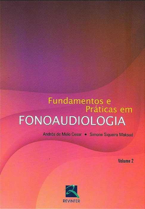 Livro Fundamentos e Práticas em Fonoaudiologia Vol. 2 Maksoud