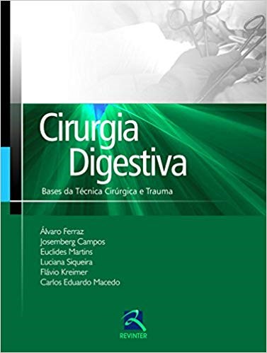 Livro Loivro Cirurgia Digestiva Técnica Cirúrgica e Trauma
