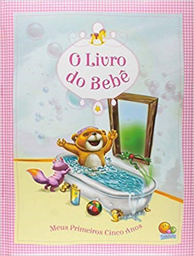 do Bebe, O: Meus Primeiros Cinco Anos (rosa) - Editora Todolivro