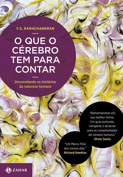 Livro Que o Cerebro Tem para Contar, o - Desvendando os Misterios da Natureza Hum - Ramachandran