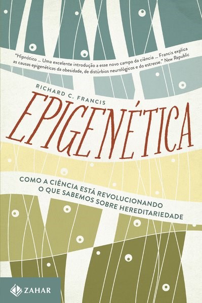 Livro Epigenética: Como a Ciência Esta Revolucionando o Que Sabemos sobre Hereditariedade - Francis - Zahar