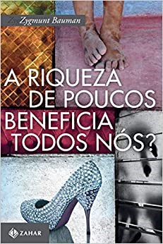 Livro Riqueza de Poucos Beneficia Todos Nos , A - Bauman