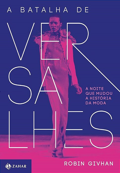 Livro Batalha de Versalhes, a - a Noite Que Mudou a Historia da Moda - Givhan
