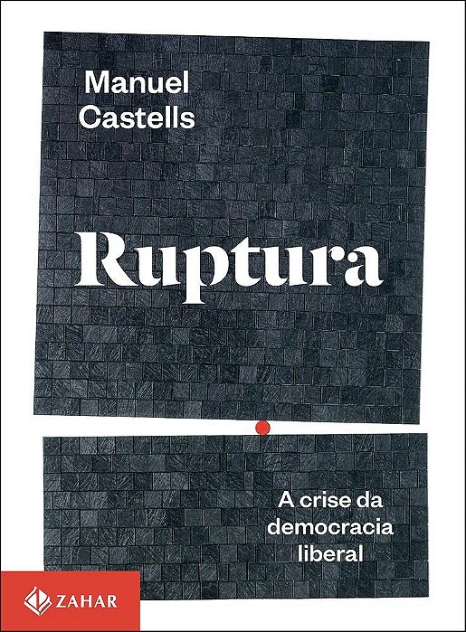 Livro Ruptura - a Crise da Democracia Liberal - Castells