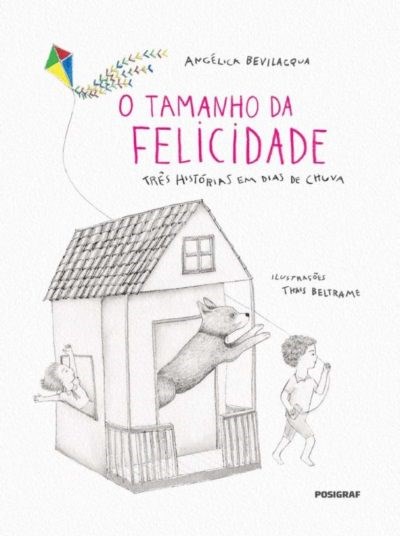 Livro O Tamanho da Felicidade: Três Histórias em Dia de Chuva - Bevilacqua