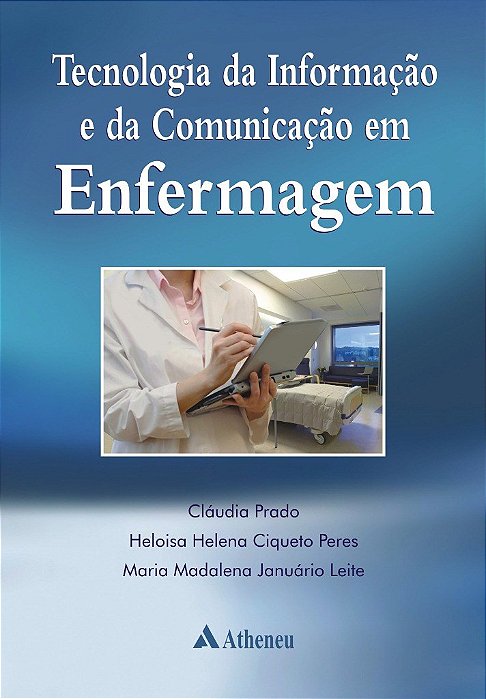 Livro Tecnologia da Informacao e da Comunicacao em Enfermagem - Prado/ Peres/ Leite