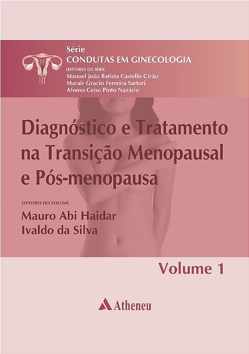 Livro Diagnostico e Tratamento Na Transicao Menopausal e Pos-menopausa - Serie co - Haidar/silva