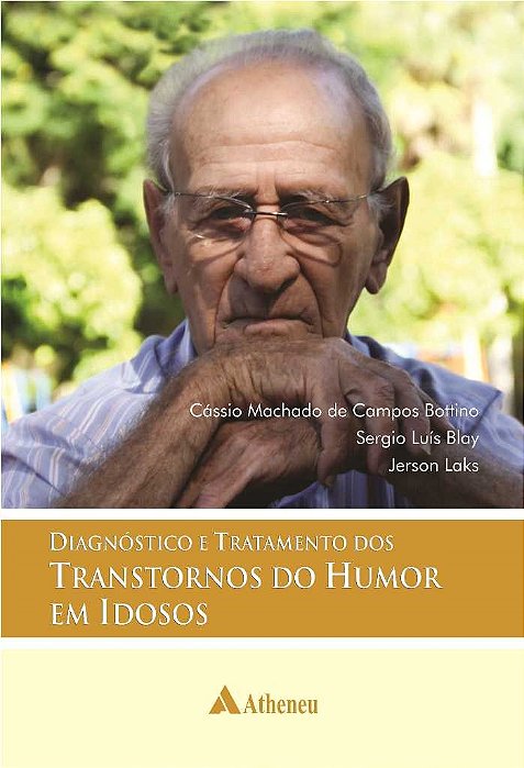 Livro Diagnostico e Tratamento dos Transtornos de Humor em Idosos - Atheneu