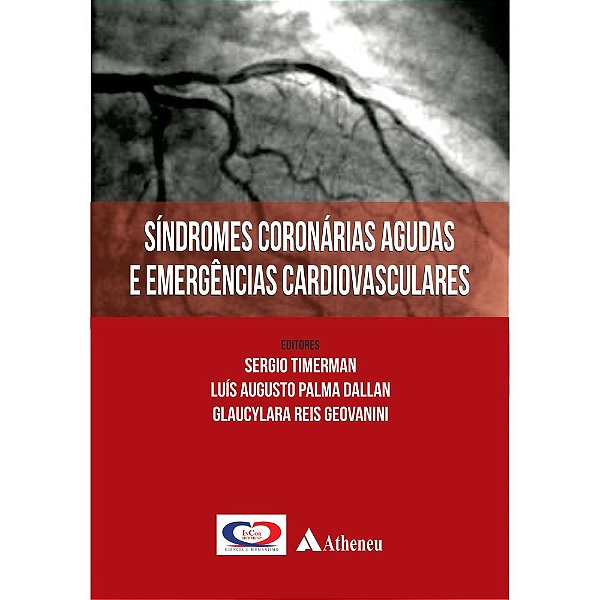 Livro Sindromes Coronarias Agudas e Emergencias Cardiovasculares - Timerman