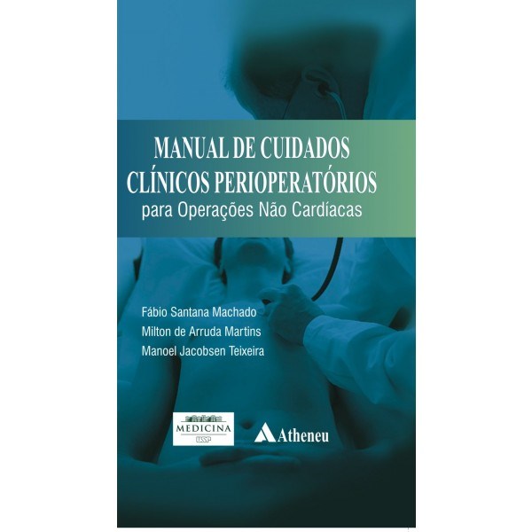 Livro Manual de Cuidados Clinicos Perioperatorios para Operacoes Nao Cardiacas - Machado/martins/teix