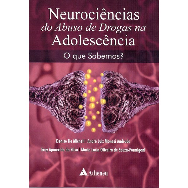 Livro Neurociência do Abuso de Drogas na Adolescência, o Que Sabemos