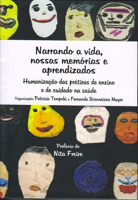 Livro Narrando a Vida, Nossas Memorias e Aprendizados: Humanizacao das Praticas D - Tempski / Mayer