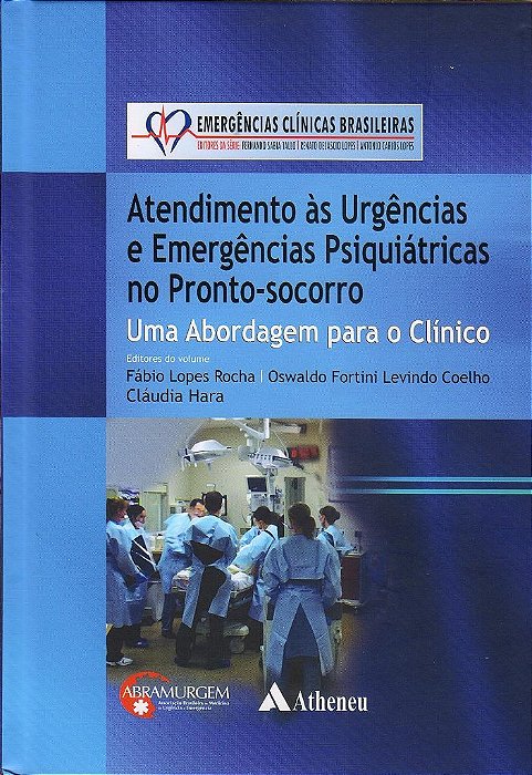 Livro Atendimento as Urgências e Emergências Psiquiátricas no Pronto-Socorro - Rocha
