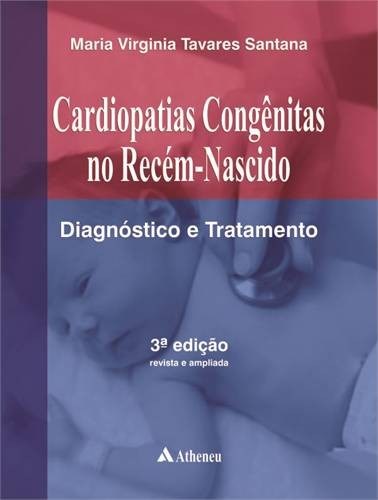 Livro Cardiopatias Congênitas No Recém-nascido: Diagnóstico e Tratamento - Santana