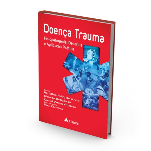 Livro Doenca Trauma Fisiopatogenica - Desafios e Aplicacao Pratica - Souza/breigeiron/vil