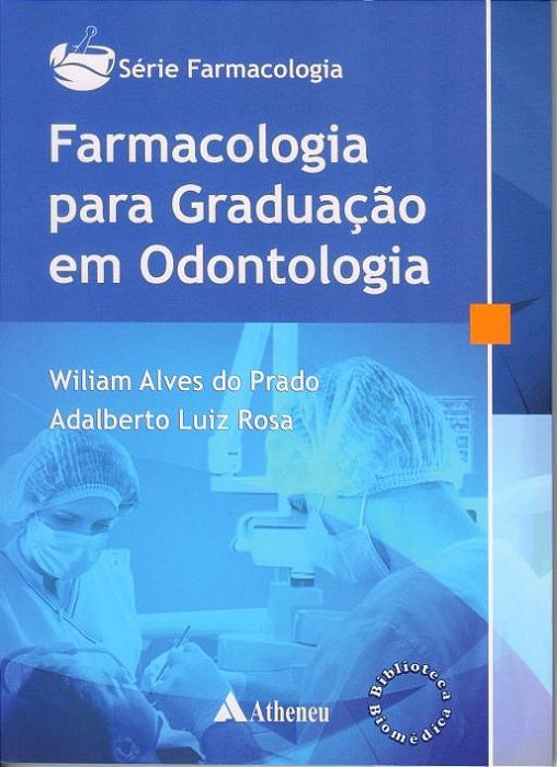 Livro Farmacologia para Graduacao em Odontologia - Serie:farmacologia - Prado/rosa
