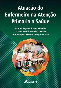 Livro Atuacao Do Enfermeiro Na Atencao Primaria A Saude - Ferreira/perico/dias