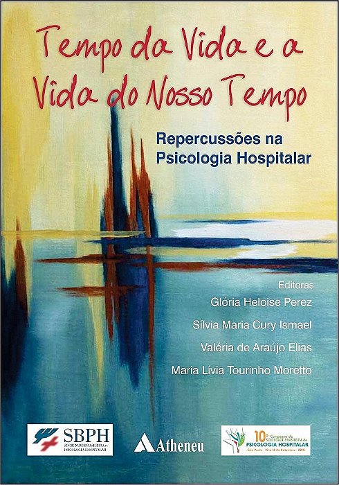 Livro Tempo da Vida e a Vida do Nosso Tempo - Percussoes Na Psicologia Hospitalar - Perez/ismael/elias