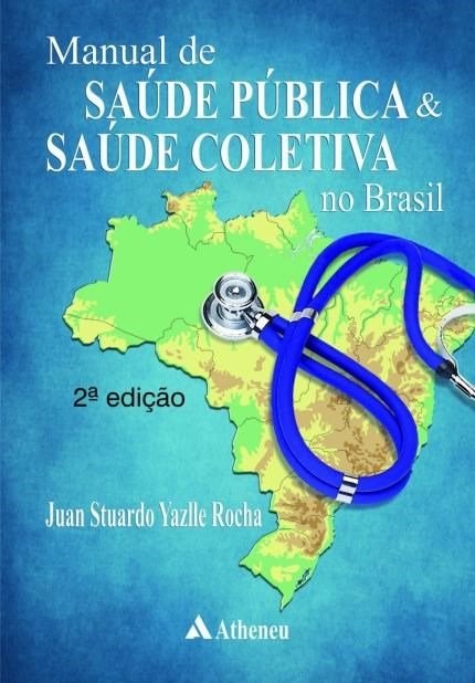 Livro Manual de Saude Publica & Saude Coletiva No Brasil - Rocha