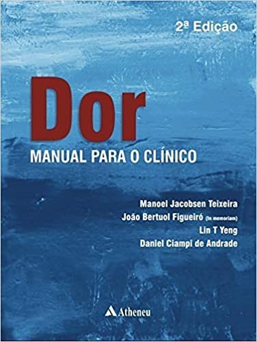 Livro Dor: Manual Para o Clínico - Teixeira - Atheneu