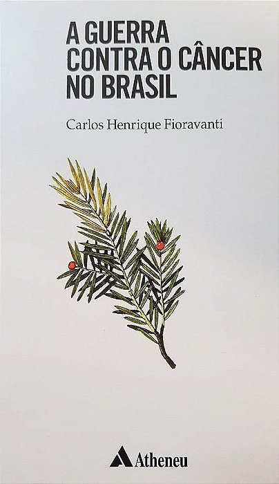 Livro Guerra contra o Cancer No Brasil, A - Fioravanti
