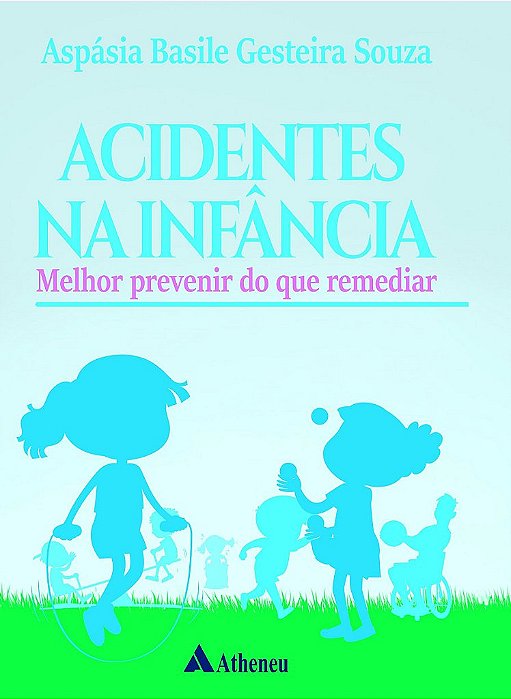 Livro Acidentes na Infância: Melhor Prevenir do que Remediar