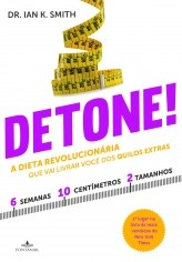 Livro Detone - A Dieta Revolucionaria Que Vai Livrar Voce Dos Quilos Extras - Fontanar