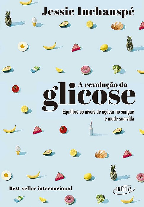 Livro Revolucao da Glicose, A: Equilibre os Niveis de Acucar No Sangue e Mude Sua - Inchauspe