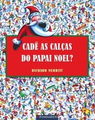 Livro Cade as Calcas do Papai Noel - Merritt