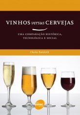 Livro Vinhos Versus Cervejas - Uma Comparacao Historica, Tecnologica e Social - Bamforth