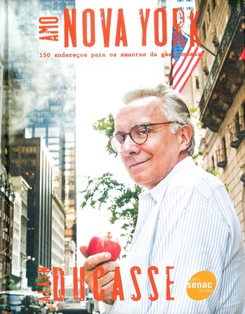 Livro Amo Nova York: 150 Enderecos para Amantes da Gastronomia - Ducasse